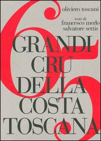 65 grandi cru della costa Toscana. Ediz. multilingue - Oliviero Toscani, Francesco Merlo, Salvatore Settis - Libro Maria Pacini Fazzi Editore 2014 | Libraccio.it