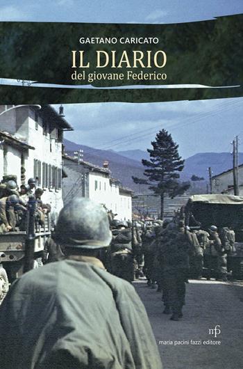 Il diario del giovane Federico - Gaetano Caricato - Libro Maria Pacini Fazzi Editore 2015 | Libraccio.it
