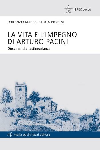 Levita e l'impegno di Arturo Pacini. Documenti e testimonianze - Lorenzo Maffei, Luca Pighini - Libro Maria Pacini Fazzi Editore 2016, Storie e comunità | Libraccio.it