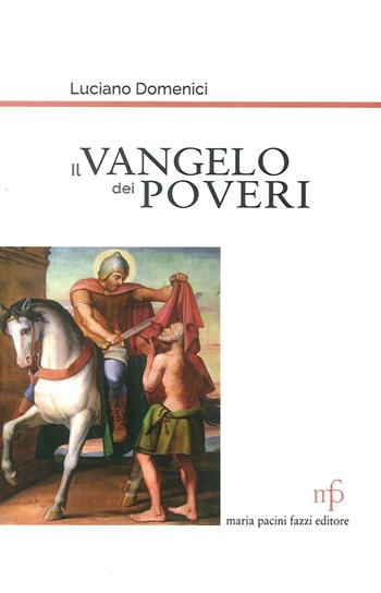 Il vangelo dei poveri - Luciano Domenici - Libro Pacini Fazzi 2016 | Libraccio.it