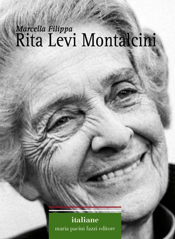 Rita Levi Montalcini - Marcella Filippa - Libro Pacini Fazzi 2018, Italiane | Libraccio.it