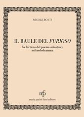 Il baule del Furioso. La fortuna del poema ariostesco nel melodramma
