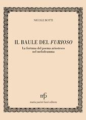 Il baule del Furioso. La fortuna del poema ariostesco nel melodramma