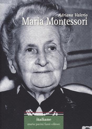 Maria Montessori - Adriana Valerio - Libro Pacini Fazzi 2019, Italiane | Libraccio.it