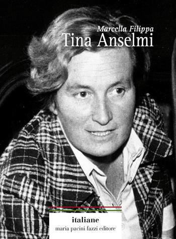 Tina Anselmi - Marcella Filippa - Libro Pacini Fazzi 2019, Italiane | Libraccio.it