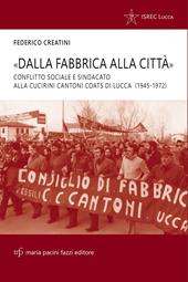 «Dalla fabbrica alla città». Conflitto sociale e sindacato alla Cucirini Cantoni Coats di Lucca (1945-1972)