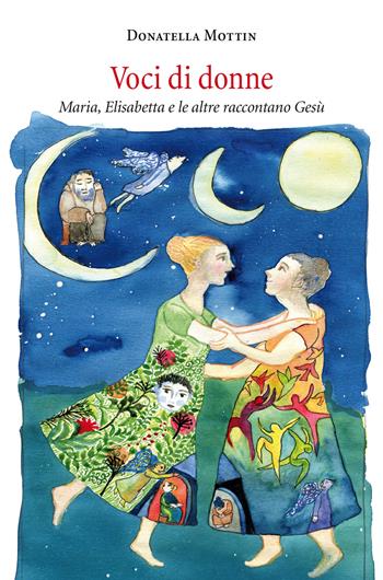 Voci di donne - Donatella Mottin - Libro Maria Pacini Fazzi Editore 2019 | Libraccio.it