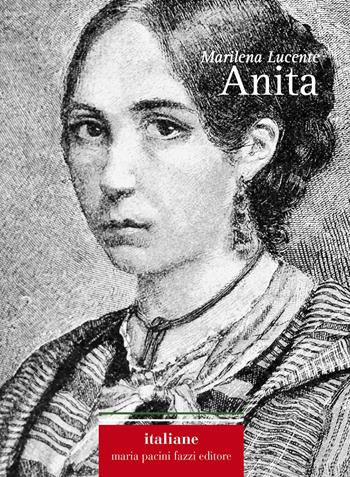 Anita - Marilena Lucente - Libro Maria Pacini Fazzi Editore 2022, Italiane | Libraccio.it