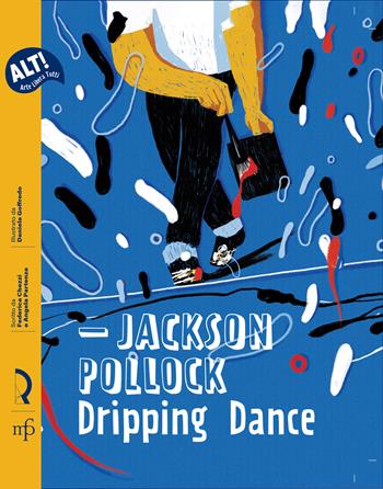 Jackson Pollock. Dripping Dance - Federica Chezzi, Angela Partenza - Libro Pacini Fazzi 2020 | Libraccio.it