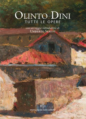 Tutte le opere - Olinto Dini - Libro Maria Pacini Fazzi Editore 2024 | Libraccio.it