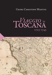 Viaggio in Toscana. 1725-1745