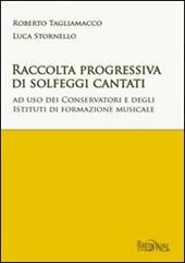 Raccolta progressiva di solfeggi cantati. Ad uso dei Conservatori e degli istituti di formazione musicale