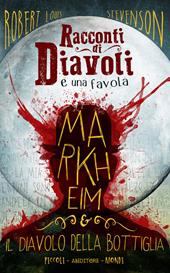 Racconti di diavoli e una favola. Markheim & il diavolo della bottiglia