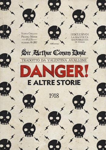 Danger! e le altre storie - Arthur Conan Doyle - Libro ABEditore 2017, Piccoli mondi plus | Libraccio.it