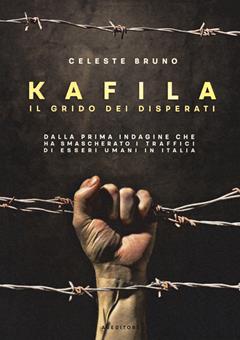 Kafila. Il grido dei disperati - Celeste Bruno - Libro ABEditore 2017, Narrativa | Libraccio.it