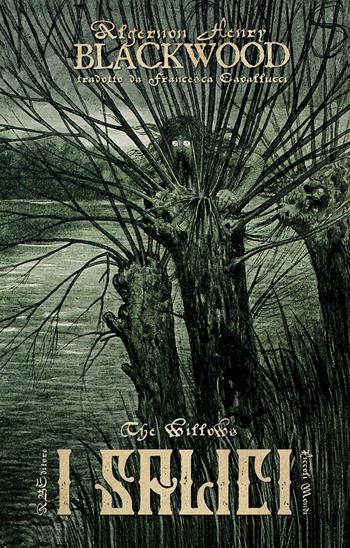 I salici - Algernon Blackwood - Libro ABEditore 2019, Piccoli mondi | Libraccio.it
