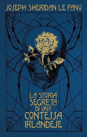 La storia segreta di una contessa irlandese - Joseph Sheridan Le Fanu - Libro ABEditore 2020, Piccoli mondi | Libraccio.it