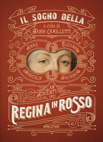 Il sogno della regina in rosso - Anne Moberly, Eleanor Jourdain - Libro ABEditore 2021, Piccoli mondi plus | Libraccio.it