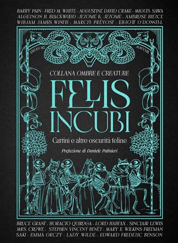 Felis incubi. Gattini e altre oscurità feline  - Libro ABEditore 2023, Ombre e Creature | Libraccio.it