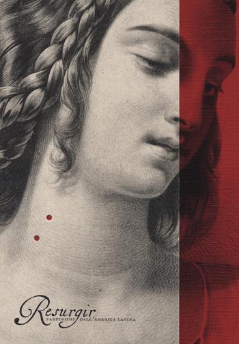 Resurgir. Vampirismi dall'America Latina  - Libro ABEditore 2023 | Libraccio.it