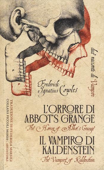 L'orrore di Abbot's Grange-Il vampiro di Kaldenstein. Due racconti di vampiri - Frederick Cowles - Libro ABEditore 2024, Piccoli mondi | Libraccio.it
