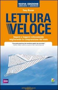 Lettura veloce. Impara a leggere velocemente migliorando la comprensione del testo - Tony Buzan - Libro Unicomunicazione.it 2012, Apprendimento veloce e creatività | Libraccio.it