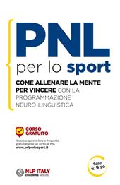 PNL per lo sport. Come allenare la mente per vincere con la programmazione neuro-linguistica