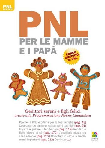 PNL per le mamme e i papà. Genitori sereni e figli felici grazie alla programmazione neuro-linguistica - Judy Bartkowiak - Libro Unicomunicazione.it 2013 | Libraccio.it