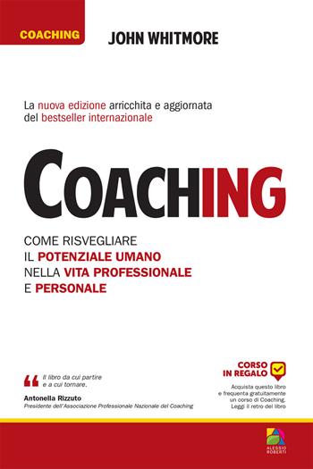 Coaching. Come risvegliare il potenziale umano nella vita professionale e personale - John Whitmore - Libro Unicomunicazione.it 2016 | Libraccio.it