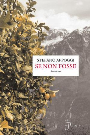 Se non fosse - Stefano Appoggi - Libro Fortepiano 2010 | Libraccio.it