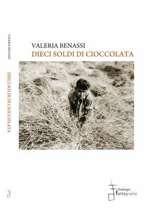 Dieci soldi di cioccolata - Valeria Benassi - Libro Fortepiano 2011, Narrativa | Libraccio.it