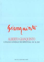 Alberto Gianquinto. Catalogo generale dei dipinti dal 1947 al 2003