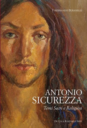 Antonio Sicurezza. Temi sacri e religiosi  - Libro De Luca Editori d'Arte 2013, Trenta nove | Libraccio.it