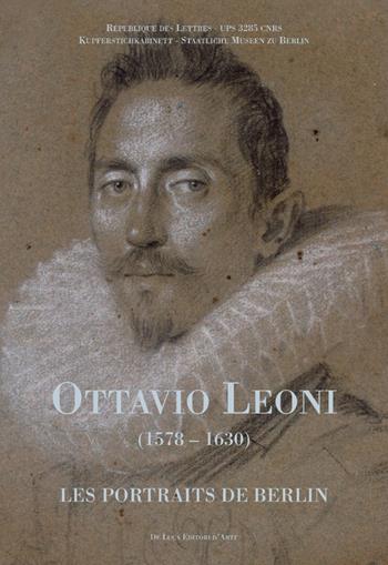 Ottavio Leoni (1578-1630). Les portraits de Berlin. Ediz. francese  - Libro De Luca Editori d'Arte 2013 | Libraccio.it