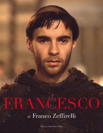 Francesco. Fratello sole sorella luna - Franco Zeffirelli - Libro De Luca Editori d'Arte 2014 | Libraccio.it