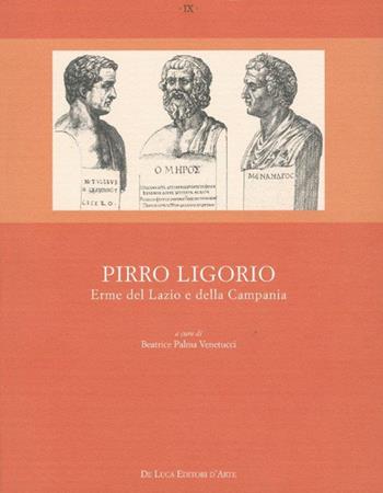 Pirro Ligorio. Le erme del Lazio e della Campania  - Libro De Luca Editori d'Arte 2014, Studi sulla cultura dell'antico | Libraccio.it