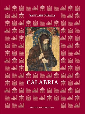Santuari d'Italia. Calabria  - Libro De Luca Editori d'Arte 2017, Santuari d'Italia | Libraccio.it