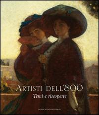 Artisti dell'Ottocento. Temi e riscoperte  - Libro De Luca Editori d'Arte 2014 | Libraccio.it