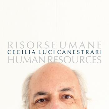 Risorse umane. Human resources - Cecilia Luci Canestrari - Libro De Luca Editori d'Arte 2015 | Libraccio.it