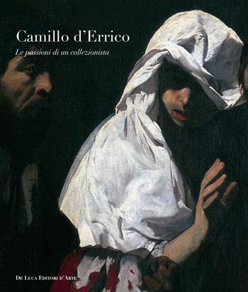 Camillo D'Errico. Le passioni di un collezionista - Elisa Acanfora - Libro De Luca Editori d'Arte 2015 | Libraccio.it