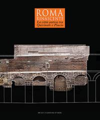 Roma Rinascente. La città antica tra Quirinale e Pincio. Ediz. a colori  - Libro De Luca Editori d'Arte 2018 | Libraccio.it