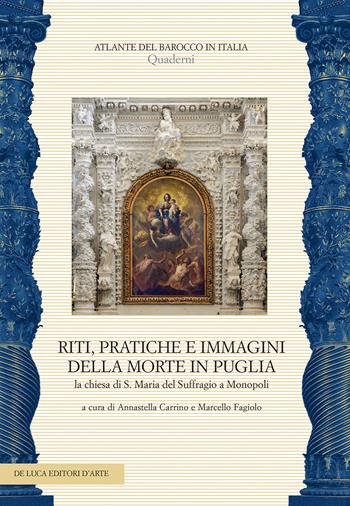 Riti, pratiche e immagini della morte in Puglia. La chiesa di S. Maria del Suffragio a Monopoli. Ediz. a colori. Con CD-Audio  - Libro De Luca Editori d'Arte 2018, Atlante del barocco in Italia | Libraccio.it