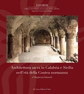 Architettura sacra in Calabria e Sicilia nell'età della Contea normanna. Ediz. illustrata