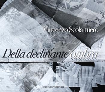 Vincenzo Scolamiero. Della declinante ombra. Catalogo della mostra (Roma, 8 marzo-9 giugno 2019). Ediz. a colori  - Libro De Luca Editori d'Arte 2019 | Libraccio.it