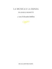 La musica e la danza di Angelo Righetti. Ediz. illustrata