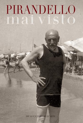 Pirandello mai visto. Dalle collezioni della Biblioteca nazionale centrale di Roma e dell'Istituto di Studi Pirandelliani e sul Teatro Contemporaneo. Catalogo della mostra (Roma, 16 aprile-28 giugno 2019). Ediz. a colori  - Libro De Luca Editori d'Arte 2019 | Libraccio.it