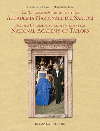 Dall'Universitas Sutorum all'Accademia Nazionale Sartori. Ediz. italiana e inglese  - Libro De Luca Editori d'Arte 2020 | Libraccio.it