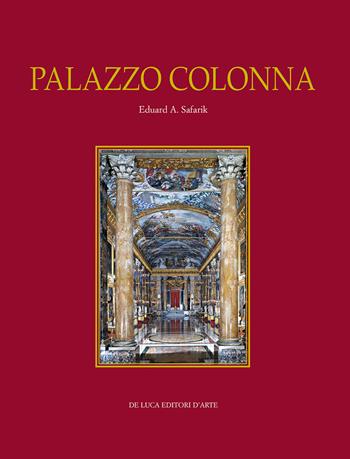 Palazzo Colonna. Ediz. a colori - Eduard A. Safarik - Libro De Luca Editori d'Arte 2022 | Libraccio.it