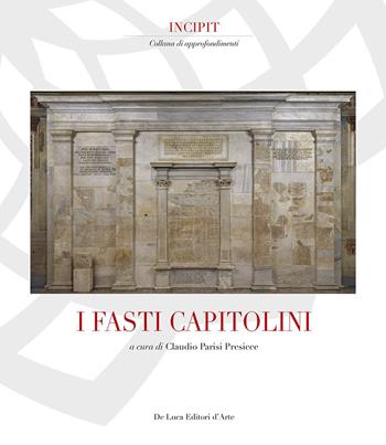 I fasti capitolini  - Libro De Luca Editori d'Arte 2022, Incipit | Libraccio.it