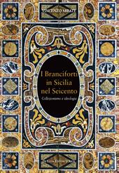 I Branciforti in Sicilia nel Seicento. Collezionismo e ideologia